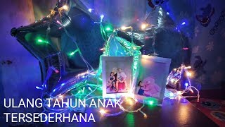 ULANG TAHUN ANAK SEDERHANA DIRUMAH