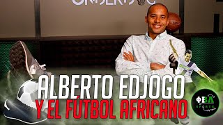 Paquetes x90 | Todo sobre fútbol africano y paquetes africanos con Alberto EdjogoOwono