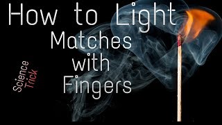 How to light match with fingers | without matchbox | Science trick | Chemistry of Match