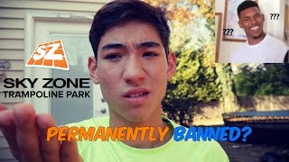 BANNED FROM SKYZONE FOR LIFE
