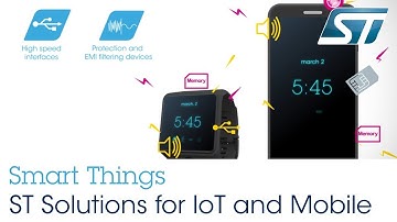 ST solutions for IoT and Mobile