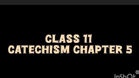 Catechism class 11 chapter 5
