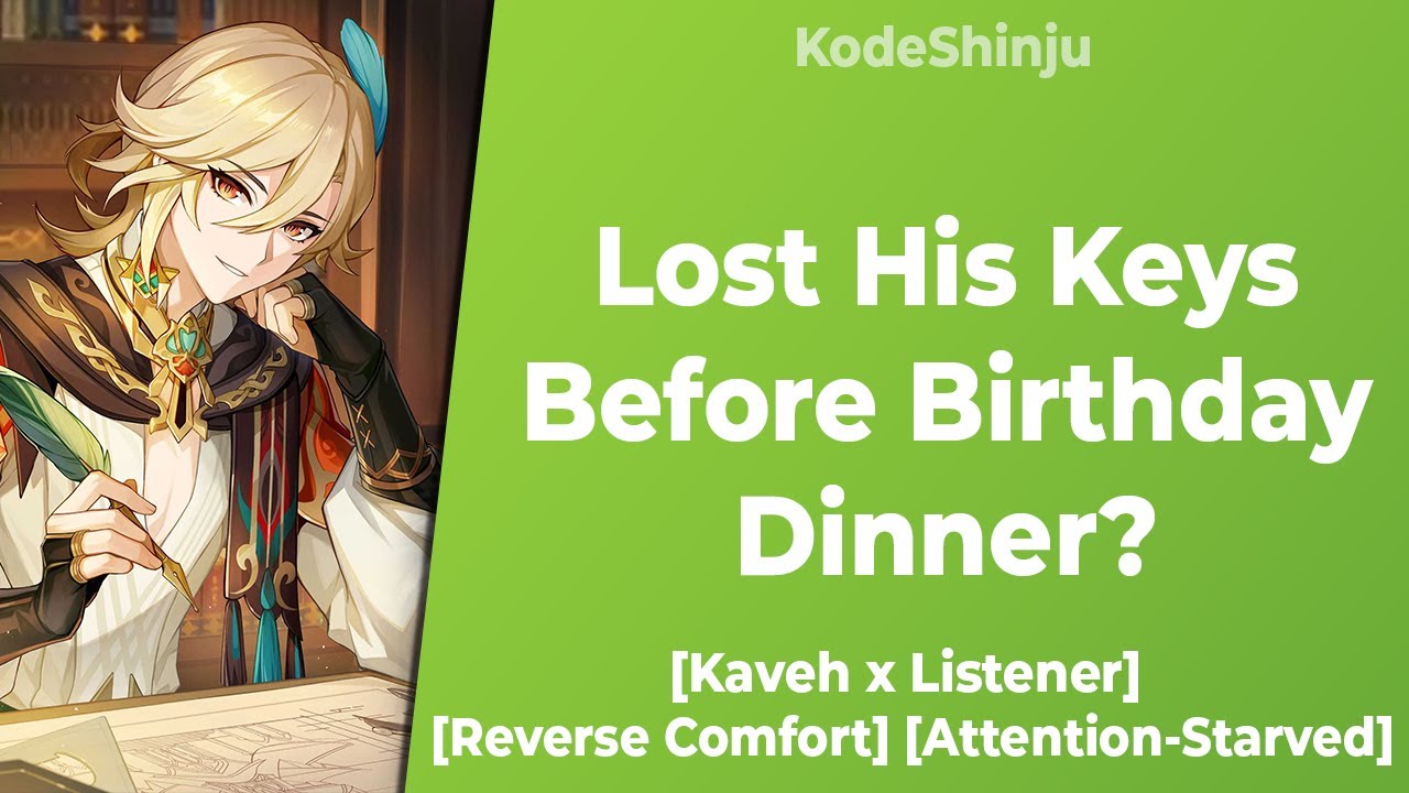 [M4A]  Lost His Keys Before Birthday Dinner? [Kaveh x Listener] [Reverse Comfort] [ASMR Roleplay]