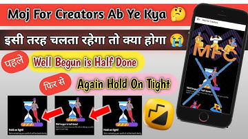Moj For Creators Me Ye Kya Ho Raha hai🤔| Well Begun is Half Done|Again Hold on Tight |MFC Rejected😭