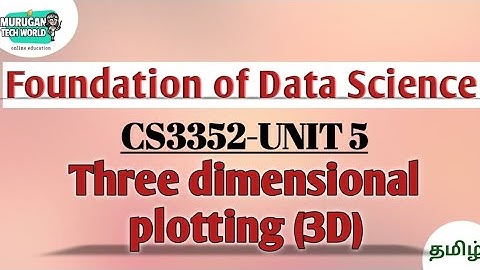 Three dimensional plotting in Foundation of data science tamil||CS3352||FDS|Anna university reg-2021