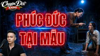 Chuyện Đời Radio: Phúc Đức Tại Mẫu |  Khẩu Phật Tâm Xà - Về Già Ra Đường Ăn Xin