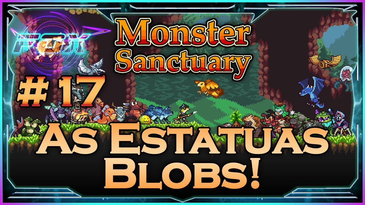 17 As Estatuas Blobs! Monster Sanctuary YouTube