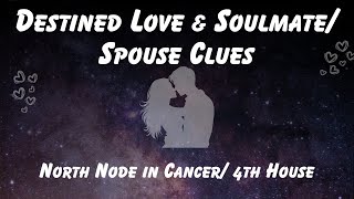 Destined Love & Soulmate/ Spouse Clues: North Node in Cancer/ 4th House 💫