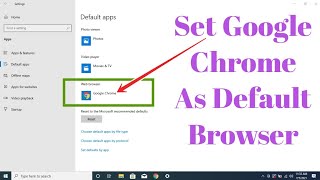 how to set google chrome default browser in windows 10 | making chrome default in windows 10