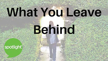 What You Leave Behind | practice English with Spotlight