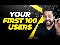 How I Would Get My First 100 Users If I Were to Start a SaaS Business Today