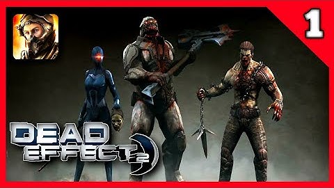 DEAD EFFECT 2 | WALKTHROUGH 1 | ( IOS, ANDROID) Y O G I