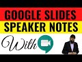 Google Slides Speaker Notes and Google Meet Presentation