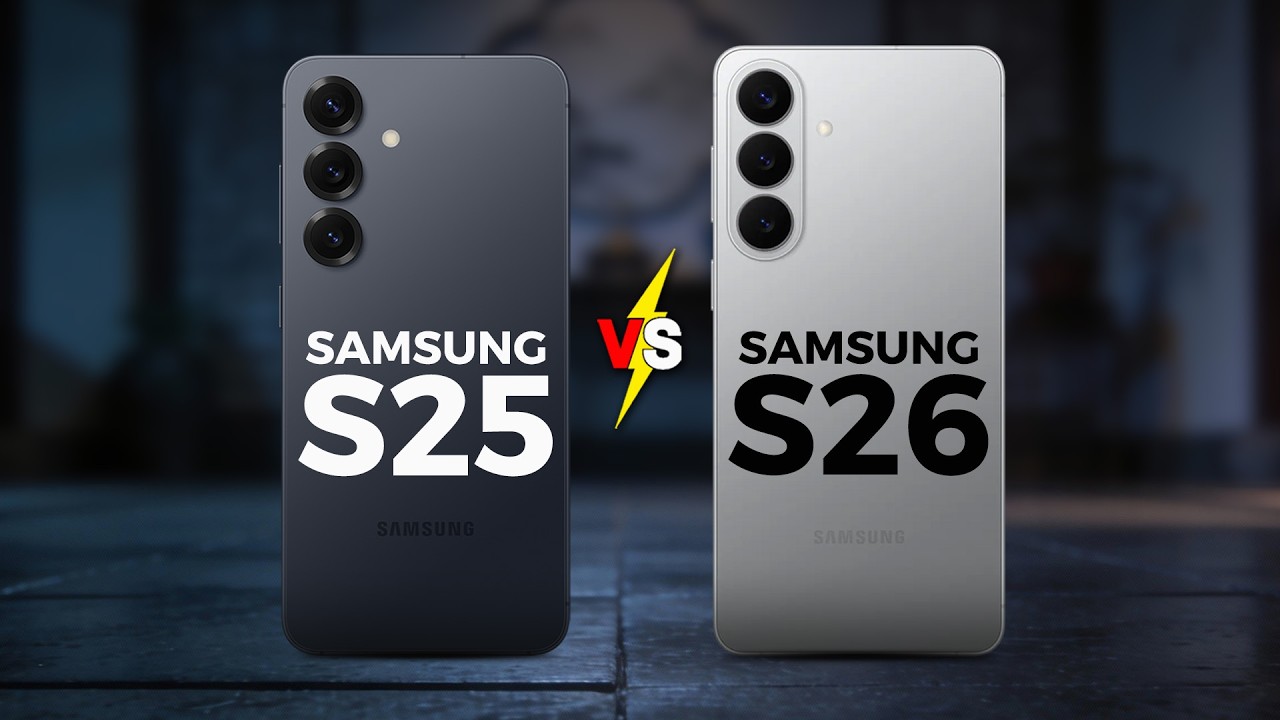 SAMSUNG GALAXY S25 VS SAMSUNG GALAXY S26