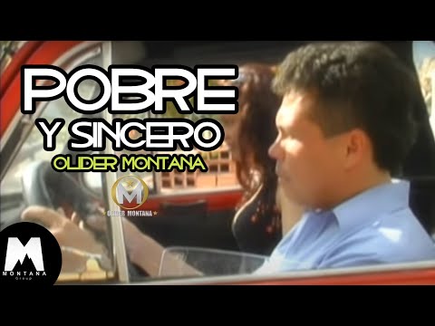 pobre y sincero  OLIDER MONTANA