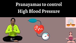 Pranayamas to reduce or control Hypertension High BP