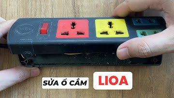 Tháo Và Sửa Đèn Công Tắc Ổ Cắm Lioa 2DN-2S