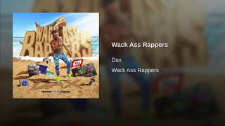 Dax - Wack Ass Rappers