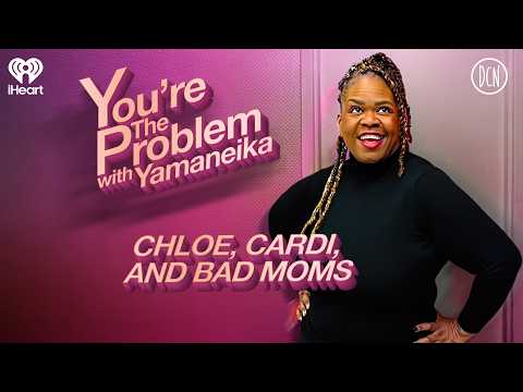 Why are Chloe Bailey, Cardi B & marathon moms making everybody mad?
