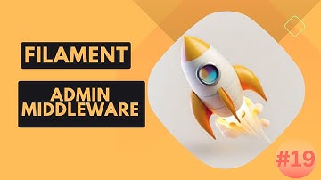 19 Admin Middleware - FilamentPHP V3 Tutorial