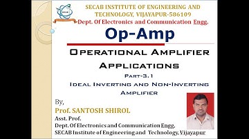 BASIC ELECTRONICS 18ELN14/24: Op-Amp Applications: Ideal Inverting and Non Inverting Amplifier