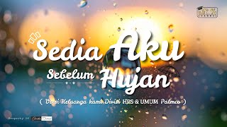 'Sedia Aku Sebelum Hujan' - Versi Keluarga Kami Divisi HPS & Umum PalmCo