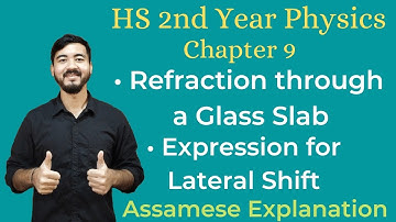 HS 2nd Year Physics||Chapter 9|| Refraction through a Glass slab || Assamese Explanation