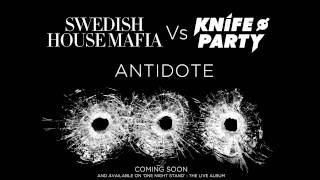 Swedish House Mafia Vs Knife Party - Antidote (Pete Tong Exclusive)