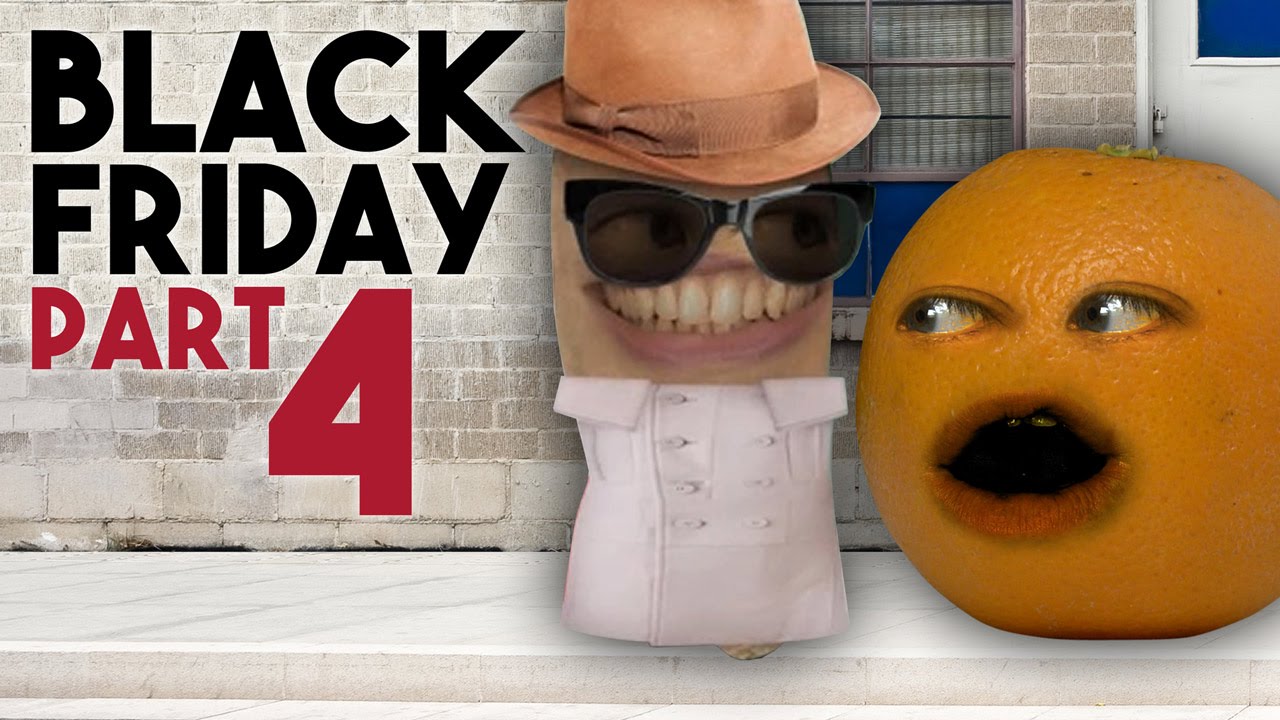 Annoying Orange - BLACK FRIDAY: DAY 4 (HAPPY THANKSGIVING!)