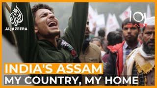 Assam: My Country, My Home | 101 East