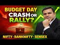 Budget Day Market Crash Ya Rally? | Nifty BankNifty Sensex Analysis | Gap Up