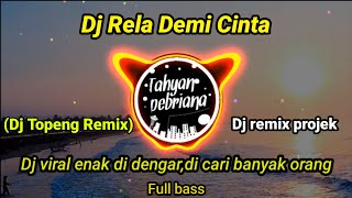 Dj Rela Demi Cinta Full bass enak di dengar(DJ topeng remix)