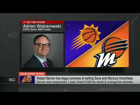 Woj discusses sarver's decision to begin the process of selling the suns & mercury | sportscenter