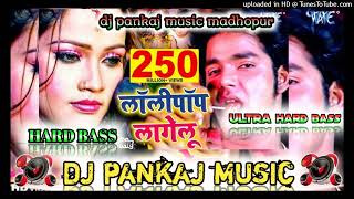 dj pankaj music madhopur loli pop lagelu pawan singh bhojpuri song