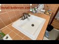 Bathroom sink install
