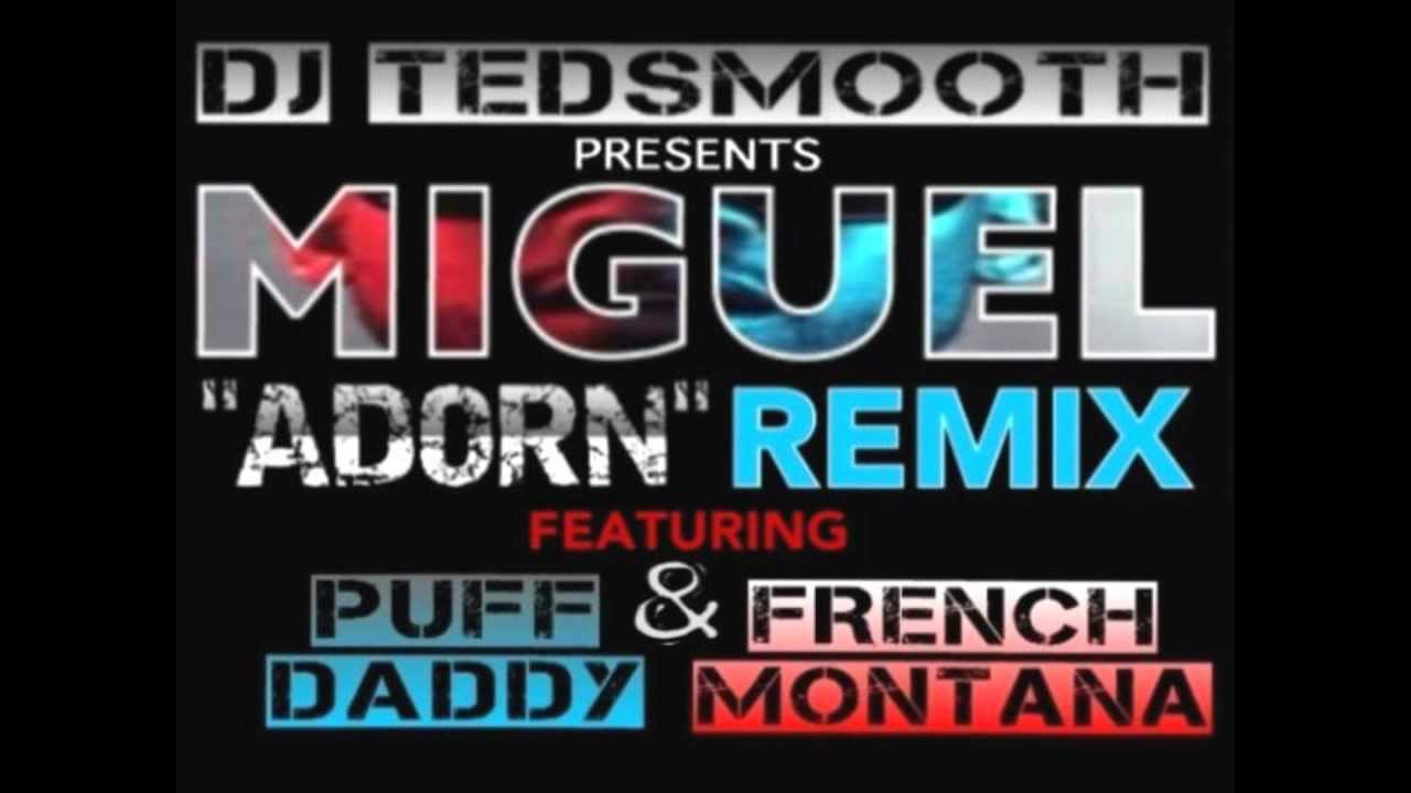 miguel adorn remix ft french montana and diddy