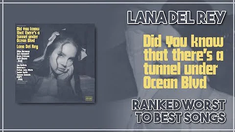Lana Del Rey - DID YOU KNOW THAT THERE'S A TUNNEL UNDER OCEAN BLVD (Album Ranking) 💛