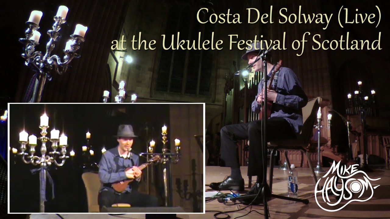 Costa Del Solway by Mike Haysom at the Ukulele Festival of Scotland 2019 - YouTube