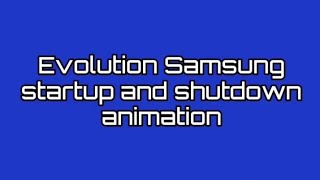 Evolution of Samsung startup and shutdown animation