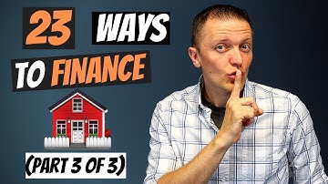 23 Different Ways to Finance a Rental Property | Part 3: Creative Financing