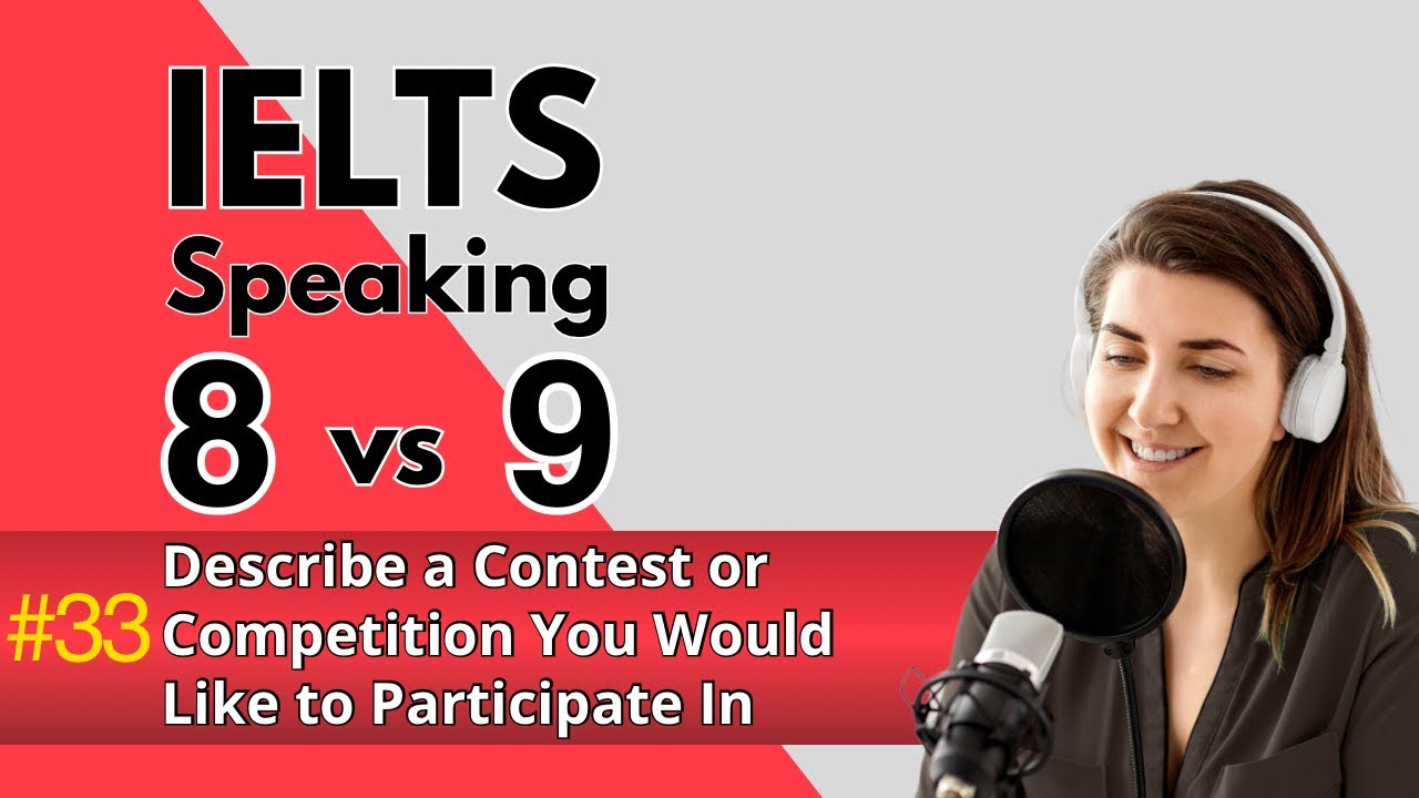 IELTS Speaking Band 9.0 | Describe a Contest or Competition You Would Like to Participate In