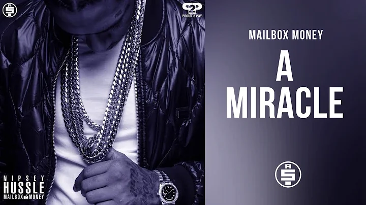 A Miracle -  Nipsey Hussle (Mailbox Money)