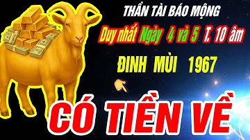 SỰ THẬT LẠNH GÁY Tuổi ĐINH MÙI 1967 Thần tài báo mộng Trúng TIỀN TỶ CỰC GIÀU CÓ đúng 2 ngày tới