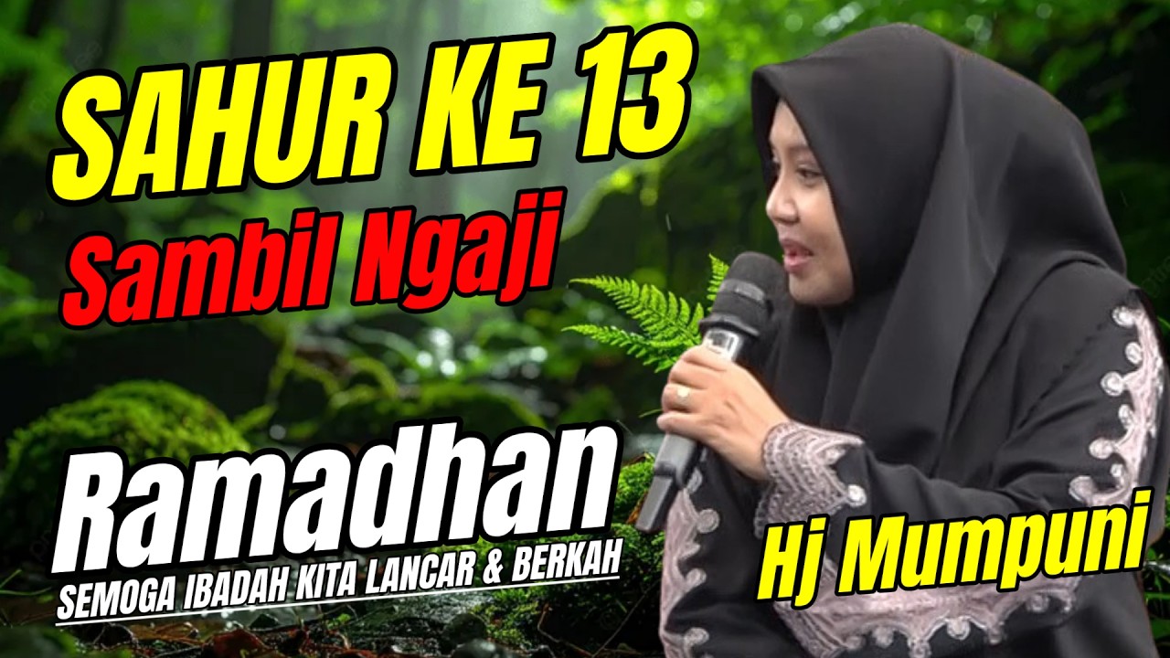 JELANG SAHUR KE 13 BESTY NGAJI BERSAMA HJ MUMPUNI HANDAYAYEKTI  DI BUALN SUCI RAMADHAN