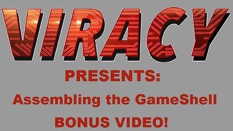 Bonus! GameShell Assembly Final Step