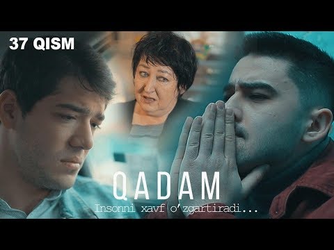 Qadam (o'zbek serial) | Кадам (узбек сериал) 37-qism