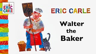 Walter The Baker Read Aloud Kids Book By Eric Carle