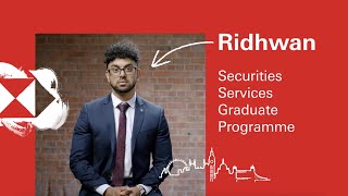 Life on the HSBC Securities Services programme - Ridhwan's story