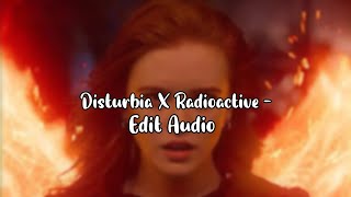 Disturbia X Radioactive - Edit Audio