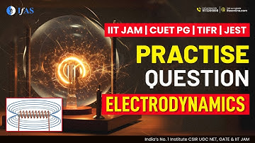 Introduction to Electrodynamics | IIT JAM PRACTISE QUESTIONS - Solve Fast